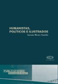 humanistas, politicos e ilustrados-antonio mestre sanchis-9788479086961 humanistas, politicos e ilustrados-antonio mestre sanchis-9788479086961