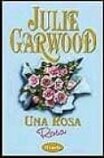 una rosa rosa-julie garwood-9788479533861 una rosa rosa-julie garwood-9788479533861