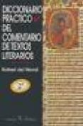 diccionario practico del comentario de textos literarios (2ª ed.)-rafael del moral-9788479622961 diccionario practico del comentario de textos literarios (2ª ed.)-rafael del moral-9788479622961