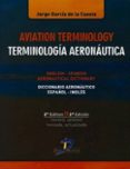 aviation terminology = terminologia aeronautica (ingles-español / español-ingles) (2ª ed.)-9788479789961 aviation terminology = terminologia aeronautica (ingles-español / español-ingles) (2ª ed.)-9788479789961