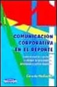 comunicacion corporativa en el deporte-gerardo mediavilla-9788480132961 comunicacion corporativa en el deporte-gerardo mediavilla-9788480132961