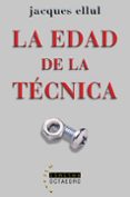 la edad de la tecnica-jacques ellul-9788480636261 la edad de la tecnica-jacques ellul-9788480636261