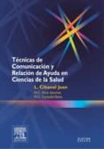 tecnicas de comunicacion y relacion de ayuda en ciencias de la sa lud-m.c. arce sanchez-m.c. carballal balsa-luis cibanal juan-9788481746761 tecnicas de comunicacion y relacion de ayuda en ciencias de la sa lud-m.c. arce sanchez-m.c. carballal balsa-luis cibanal juan-9788481746761