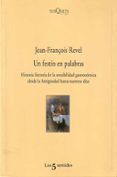 un festin en palabras: historia literaria de la sensibilidad gast ronomica desde la antiguedad hasta nuestros dias (3ª ed.)-jean françois revel-9788483105061 un festin en palabras: historia literaria de la sensibilidad gast ronomica desde la antiguedad hasta nuestros dias (3ª ed.)-jean françois revel-9788483105061