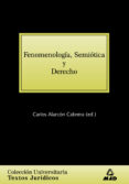 fenomenologia, semiotica y derecho-carlos alarcon cabrera-9788483118061 fenomenologia, semiotica y derecho-carlos alarcon cabrera-9788483118061