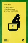 el desarrollo: historia de una creencia occidental-gilbert rist-9788483191361 el desarrollo: historia de una creencia occidental-gilbert rist-9788483191361