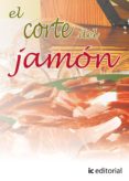 (i.b.d.)el corte del jamon (+dvd)-9788483640661 (i.b.d.)el corte del jamon (+dvd)-9788483640661