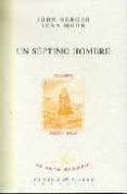 un septimo hombre: un libro de imagenes y palabras sobre la exper iencia de los trabajadores emigrantes en europa-john berger-9788483743461 un septimo hombre: un libro de imagenes y palabras sobre la exper iencia de los trabajadores emigrantes en europa-john berger-9788483743461