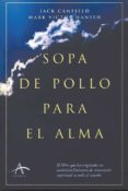 sopa de pollo para el alma (10ª ed.)-jack canfield-mark victor hansem-9788484280361 sopa de pollo para el alma (10ª ed.)-jack canfield-mark victor hansem-9788484280361
