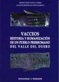 vacceos historia y romanizacion de un pueblo prerromano del valle del duero-liborio hernandez guerra-9788484487661 vacceos historia y romanizacion de un pueblo prerromano del valle del duero liborio hernandez guerra 9788484487661