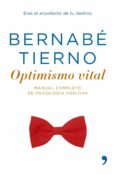 optimismo vital.manual completo de psicologia positiva-bernabe tierno-9788484606161 optimismo vital.manual completo de psicologia positiva-bernabe tierno-9788484606161