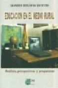 educacion en el medio rural: analisis, perspectivas y propuestas-salvador berlanga quintero-9788484651161 educacion en el medio rural: analisis, perspectivas y propuestas-salvador berlanga quintero-9788484651161