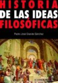 historia de las ideas filosoficas-pedro jose grande sanchez-9788484693161 historia de las ideas filosoficas-pedro jose grande sanchez-9788484693161