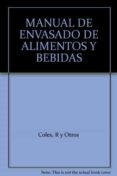 manual del envasado de alimentos y bebidas-r. coles-d. mcdowell-m.j. kirwan-9788484761761 manual del envasado de alimentos y bebidas-r. coles-d. mcdowell-m.j. kirwan-9788484761761