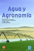 agua y agronomia-francisco martin de santa olalla-f. lopez fuster-a. calera belmonte-9788484762461 agua y agronomia-francisco martin de santa olalla-f. lopez fuster-a. calera belmonte-9788484762461