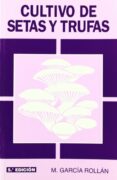 cultivo de setas y trufas (5ª edicion)-m. garcia rollan-9788484763161 cultivo de setas y trufas (5ª edicion)-m. garcia rollan-9788484763161