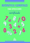 matematicas elementales para oposiciones: certificado-maribel palomo navarro-9788486526061 matematicas elementales para oposiciones: certificado-maribel palomo navarro-9788486526061