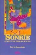 sonrie aunque no tengas motivo-lee l. jampolsky-9788487598661 sonrie aunque no tengas motivo-lee l. jampolsky-9788487598661