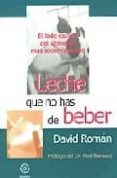leche que no has de beber-david roman molto-9788488769961 leche que no has de beber-david roman molto-9788488769961