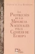 la proteccion de las minorias nacionales por el consejo de europa-castor m. diaz barrado-9788489493261 la proteccion de las minorias nacionales por el consejo de europa-castor m. diaz barrado-9788489493261