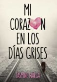 mi corazon en los dias grises-jasmine warga-9788490434161 mi corazon en los dias grises-jasmine warga-9788490434161