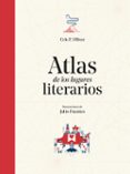 atlas de los lugares literarios-cris f. oliver-9788490438961 atlas de los lugares literarios-cris f. oliver-9788490438961