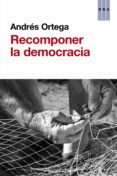 recomponer la democracia (ebook)-andres ortega klein-9788490562161 recomponer la democracia (ebook)-andres ortega klein-9788490562161