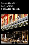 paz, amor y death metal-ramon gonzalez-9788490665961 paz, amor y death metal-ramon gonzalez-9788490665961