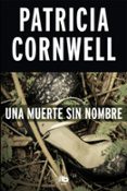 una muerte sin nombre (doctora kay scarpetta 6)-patricia cornwell-9788490704561 una muerte sin nombre (doctora kay scarpetta 6)-patricia cornwell-9788490704561