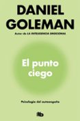 el punto ciego-daniel goleman-9788490708361 el punto ciego-daniel goleman-9788490708361