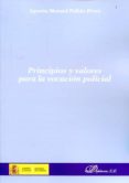 principios y valores para la vocación policial-agustin manuel pulido perez-9788490855461 principios y valores para la vocación policial-agustin manuel pulido perez-9788490855461