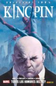 kingpin: todos los hombres del rey-bruce jones-sean phillips-9788490945261 kingpin: todos los hombres del rey-bruce jones-sean phillips-9788490945261