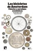 las bicicletas de amsterdam: falacias y paradojas economicas-candido muñoz cidad-9788490970461 las bicicletas de amsterdam: falacias y paradojas economicas-candido muñoz cidad-9788490970461