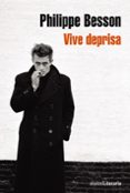 vive deprisa-philippe besson-9788491041061 vive deprisa-philippe besson-9788491041061