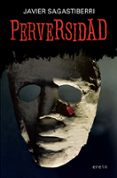 perversidad-javier sagastiberri-9788491092261 perversidad-javier sagastiberri-9788491092261