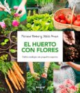 huerto con flores: guia practica para el cultivo ecologico en espacios reducidos-mariano bueno-jesus arnau-9788491180661 huerto con flores: guia practica para el cultivo ecologico en espacios reducidos-mariano bueno-jesus arnau-9788491180661