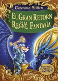 el gran retorn al regne de la fantasia-geronimo stilton-9788491370161 el gran retorn al regne de la fantasia-geronimo stilton-9788491370161