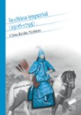 la china imperial (1506-1795)-cinta krahe noblett-9788491710561 la china imperial (1506-1795)-cinta krahe noblett-9788491710561