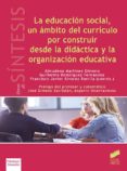 la educación social, un ámbito del currículo por construir desde la didáctica y la organización educativa-9788491711261 la educación social, un ámbito del currículo por construir desde la didáctica y la organización educativa-9788491711261