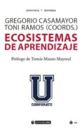 Descargar libros para ipad 3 ECOSISTEMAS DE APRENDIZAJE (Literatura española) 9788491805861  de GOYO CASAMAYOR, TONI RAMOS