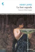 la font sagrada-henry james-9788492405961 la font sagrada-henry james-9788492405961