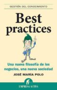 best practices: una nueva filosofia de los negocios, una nueva so ciedad-jose maria polo arcusa-9788492452361 best practices: una nueva filosofia de los negocios, una nueva so ciedad-jose maria polo arcusa-9788492452361