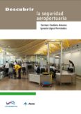 descubrir la seguridad aeroportuaria-carmen cordero-9788492499861 descubrir la seguridad aeroportuaria-carmen cordero-9788492499861