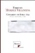 cervantes en letra viva: estudios sobre la vida y la obra-francisco marquez villanueva-9788493392161 cervantes en letra viva: estudios sobre la vida y la obra-francisco marquez villanueva-9788493392161