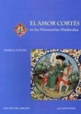 el amor cortes (manuscritos medievales)-9788493476861 el amor cortes (manuscritos medievales)-9788493476861