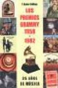 los premios grammy 1958-1982: 50 años de musica-xavier gallego-9788493614461 los premios grammy 1958-1982: 50 años de musica-xavier gallego-9788493614461