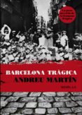 barcelona tragica-andreu martin-9788493660161 barcelona tragica-andreu martin-9788493660161