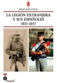 la legion extranjera y sus españoles 1831-2017-joaquin mañes postigo-9788493903961 la legion extranjera y sus españoles 1831-2017-joaquin mañes postigo-9788493903961