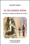 ya no somos niñas-vicente marco-9788493973261 ya no somos niñas-vicente marco-9788493973261