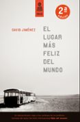 el lugar mas feliz del mundo-david jimenez-9788494139161 el lugar mas feliz del mundo-david jimenez-9788494139161